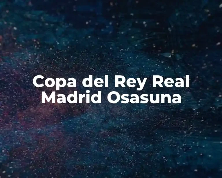 Copa del Rey Real Madrid Osasuna