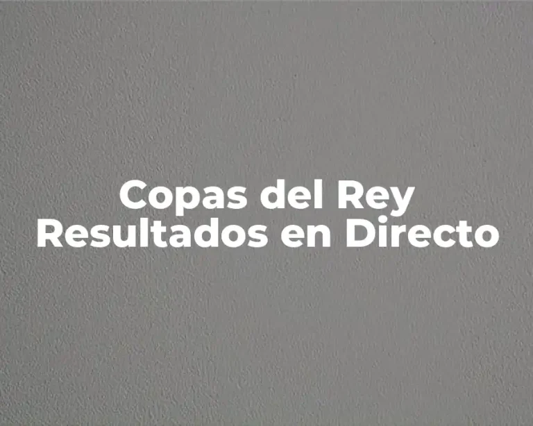 Copas del Rey Resultados en Directo