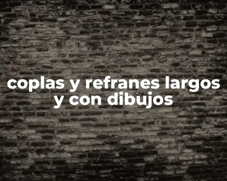 coplas y refranes largos y con dibujos