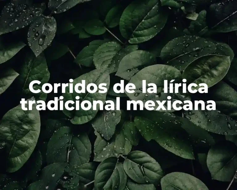 Corridos de la lírica tradicional mexicana