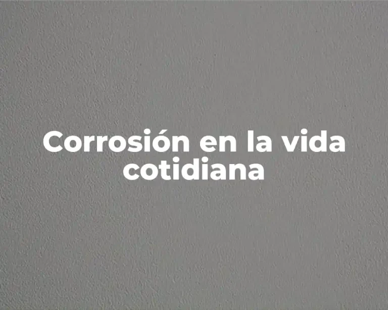 Corrosión en la vida cotidiana