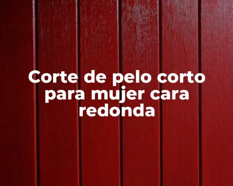 Corte de pelo corto para mujer cara redonda