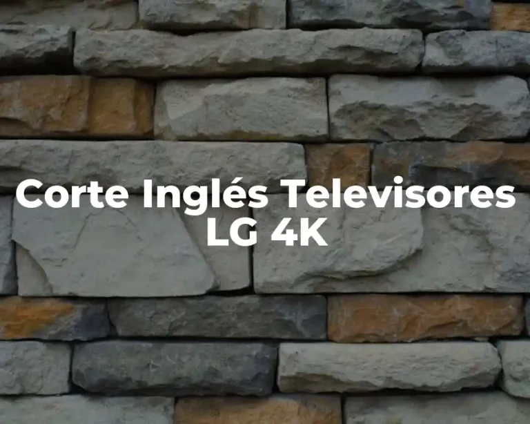 Corte Inglés Televisores LG 4K