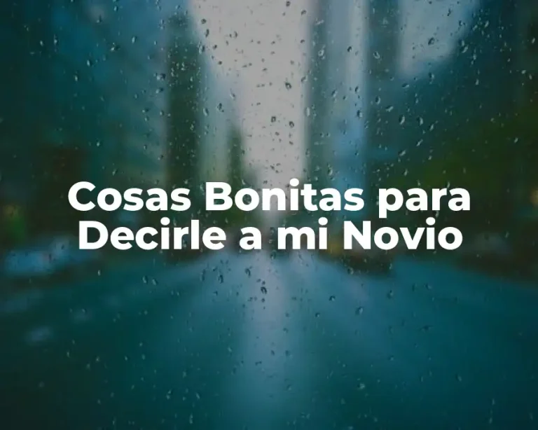 Cosas Bonitas para Decirle a mi Novio