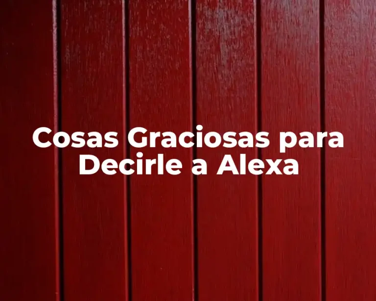 Cosas Graciosas para Decirle a Alexa