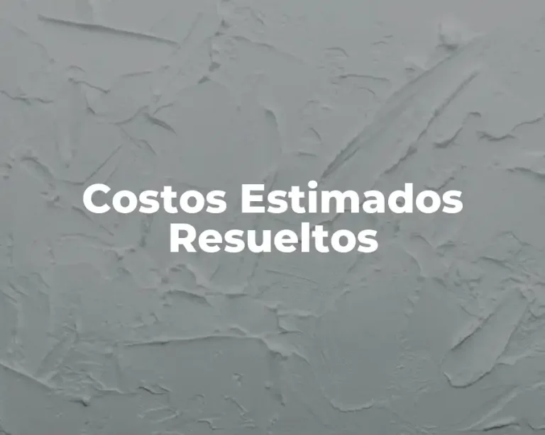 Costos Estimados Resueltos