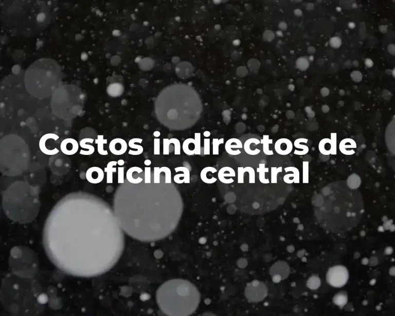 Costos indirectos de oficina central