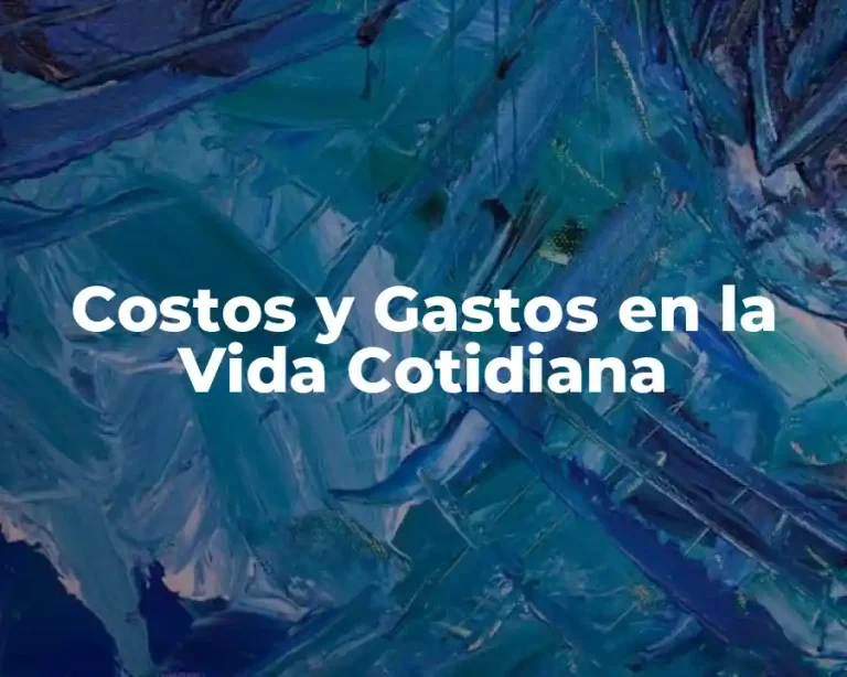 Costos y Gastos en la Vida Cotidiana