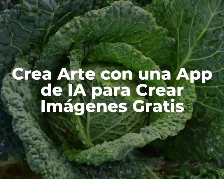Crea Arte con una App de IA para Crear Imágenes Gratis