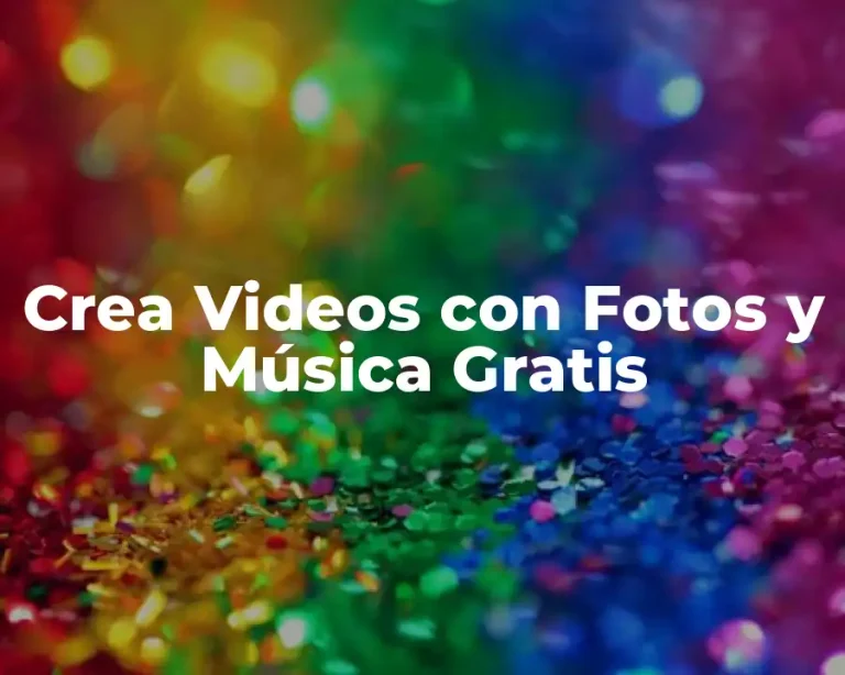 Crea Videos con Fotos y Música Gratis