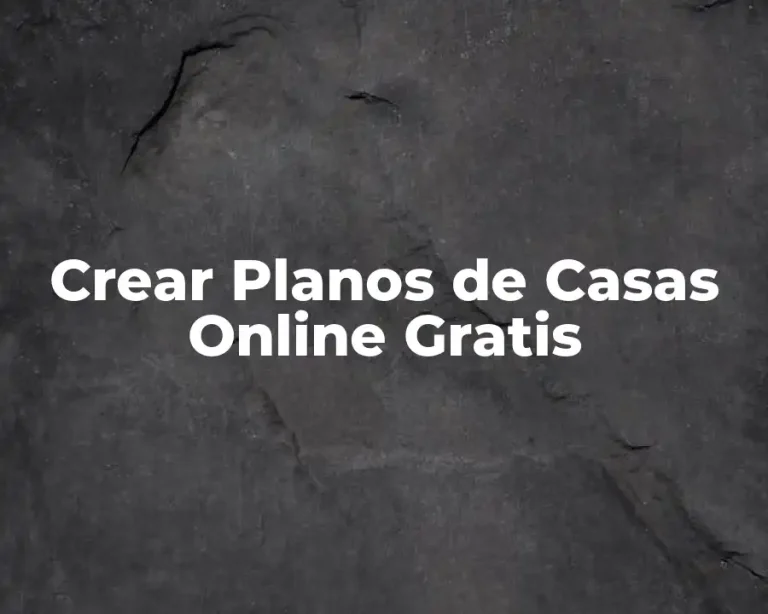 Crear Planos de Casas Online Gratis
