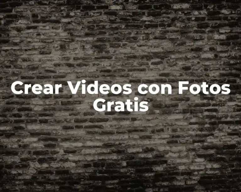 Crear Videos con Fotos Gratis