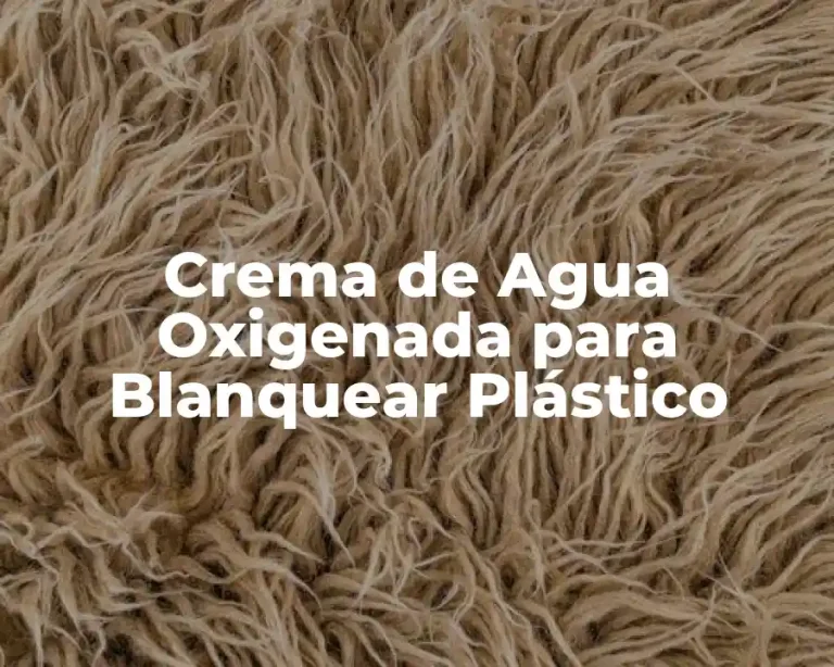 Crema de Agua Oxigenada para Blanquear Plástico