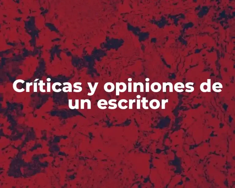Críticas y opiniones de un escritor