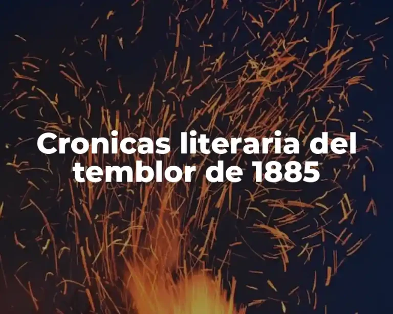 Cronicas literaria del temblor de 1885