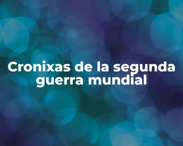 Cronixas de la segunda guerra mundial