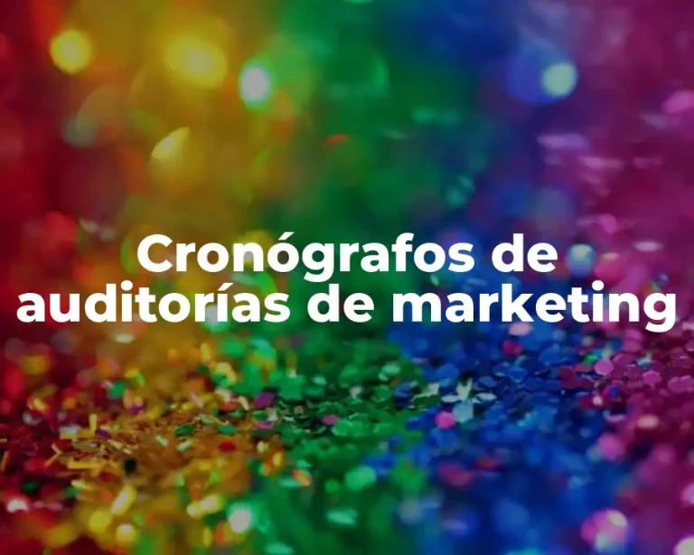 Cronógrafos de auditorías de marketing