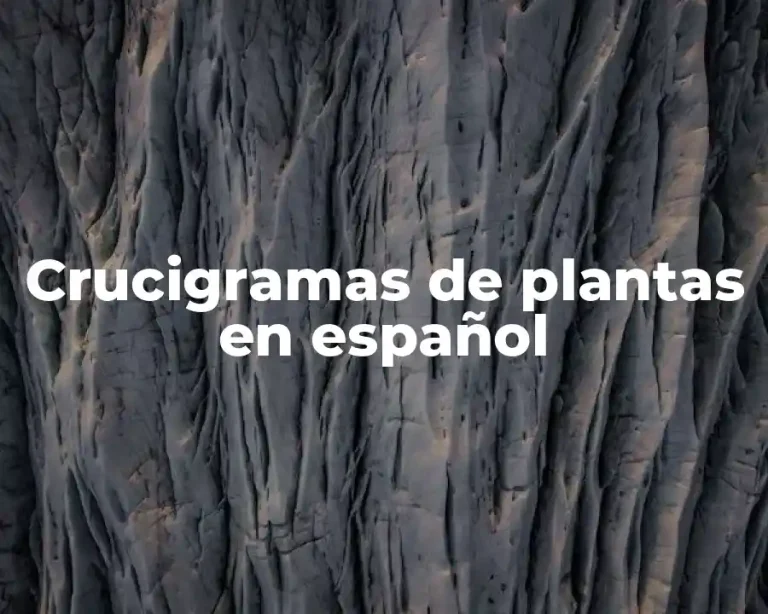 Crucigramas de plantas en español