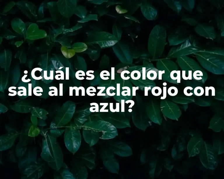 ¿Cuál es el color que sale al mezclar rojo con azul?