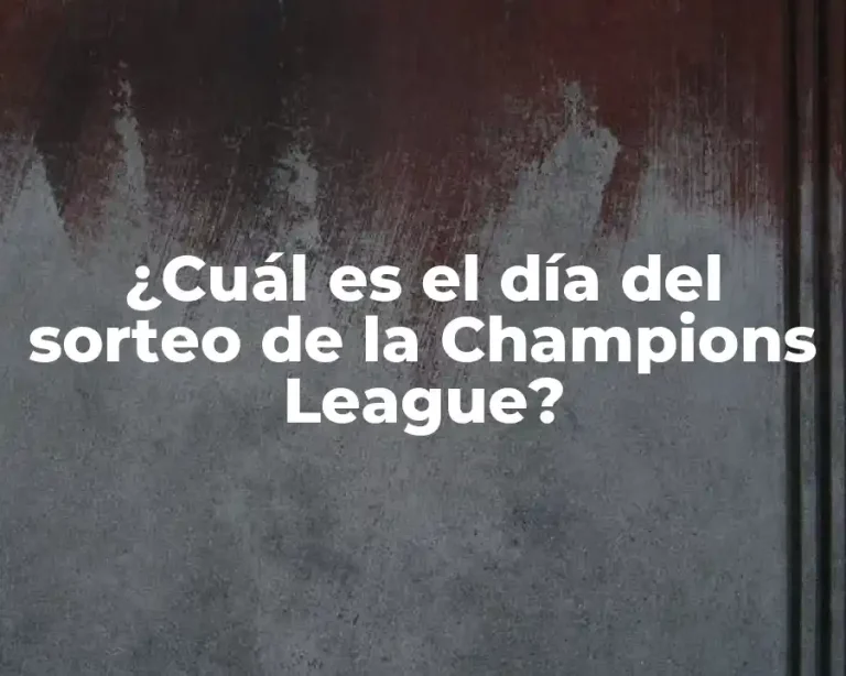 ¿Cuál es el día del sorteo de la Champions League?