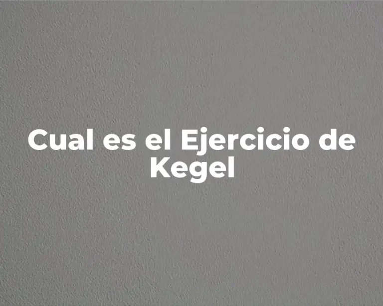 Cual es el Ejercicio de Kegel