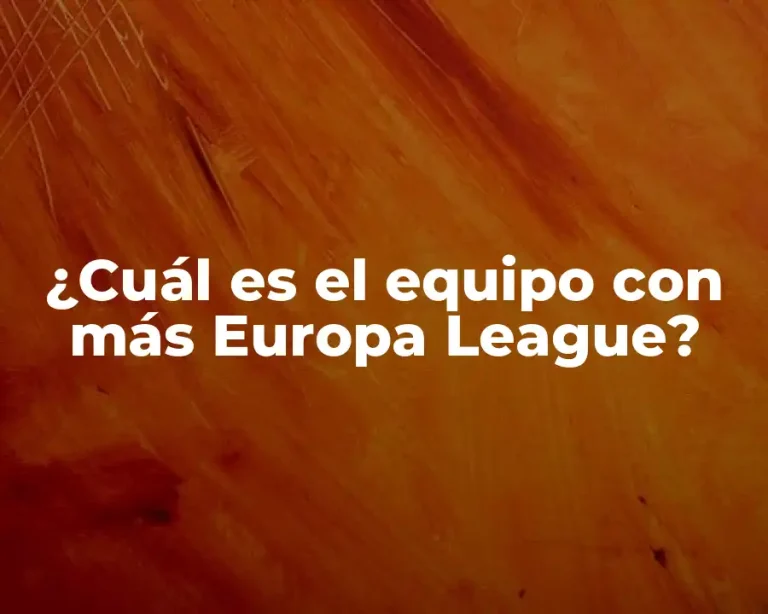 ¿Cuál es el equipo con más Europa League?