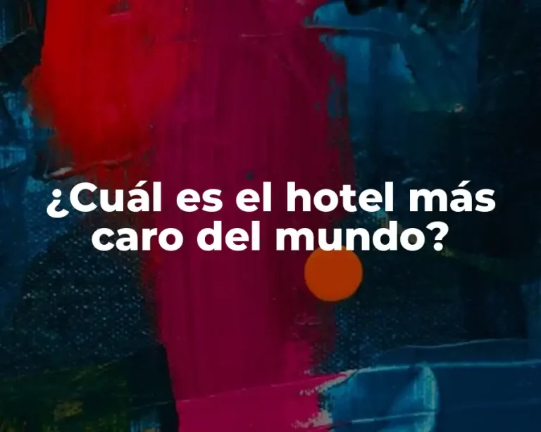 ¿Cuál es el hotel más caro del mundo?