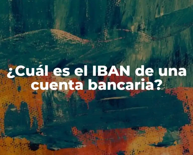 ¿Cuál es el IBAN de una cuenta bancaria?