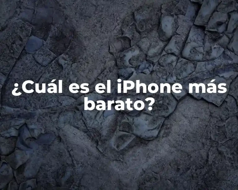 ¿Cuál es el iPhone más barato?
