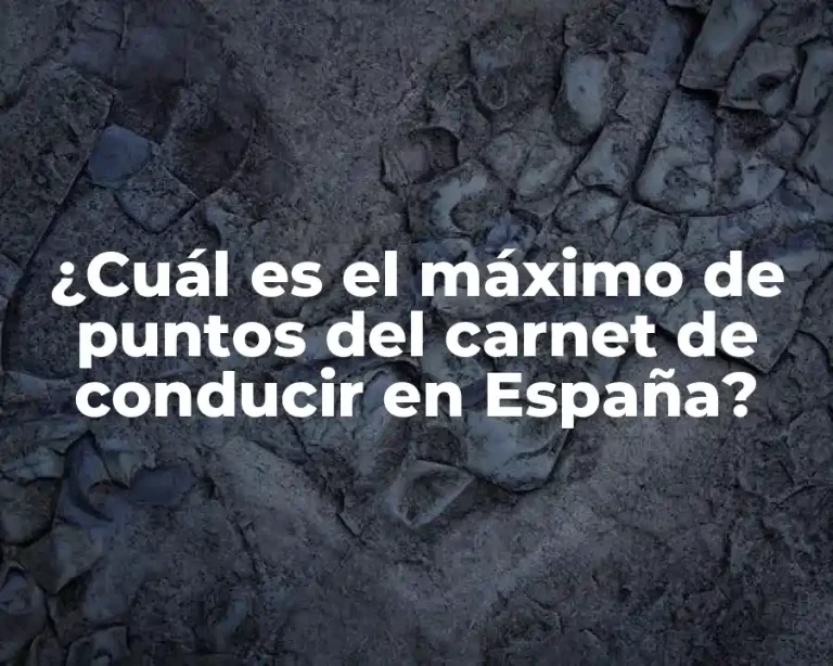 ¿Cuál es el máximo de puntos del carnet de conducir en España?