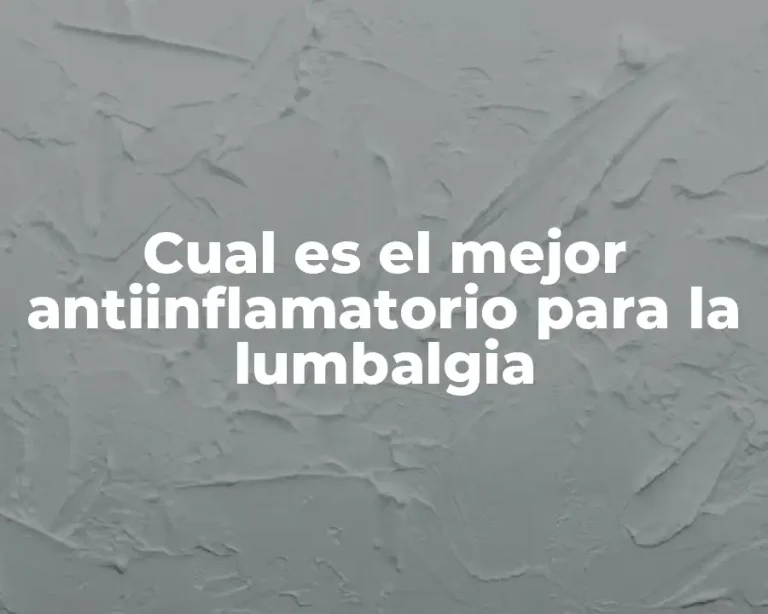 Cual es el mejor antiinflamatorio para la lumbalgia