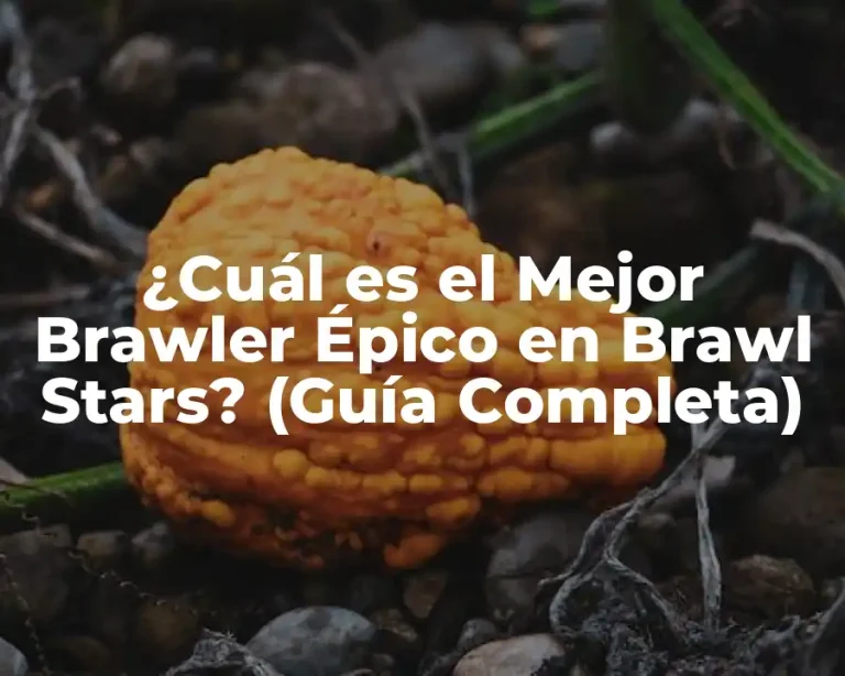 ¿Cuál es el Mejor Brawler Épico en Brawl Stars? (Guía Completa)