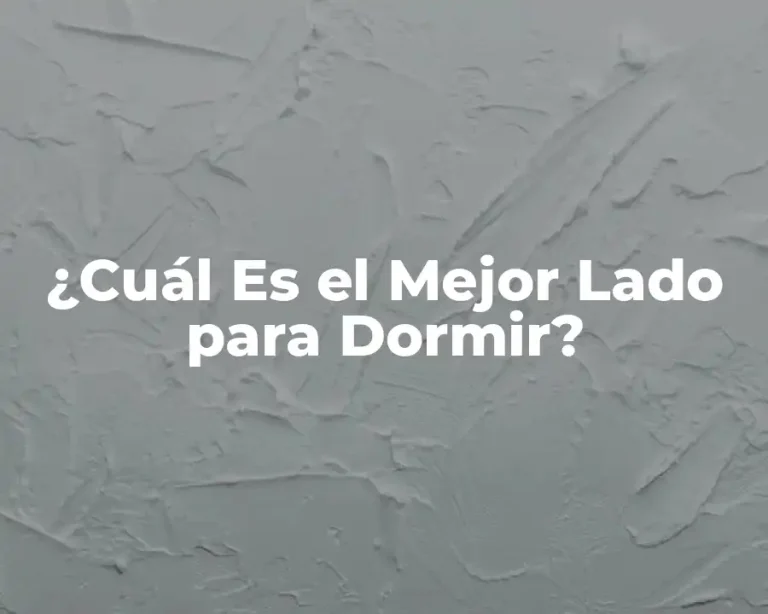¿Cuál Es el Mejor Lado para Dormir?