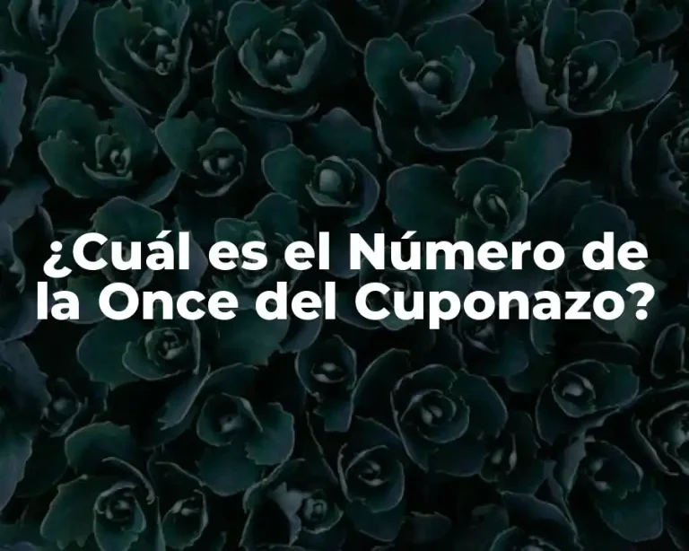 ¿Cuál es el Número de la Once del Cuponazo?