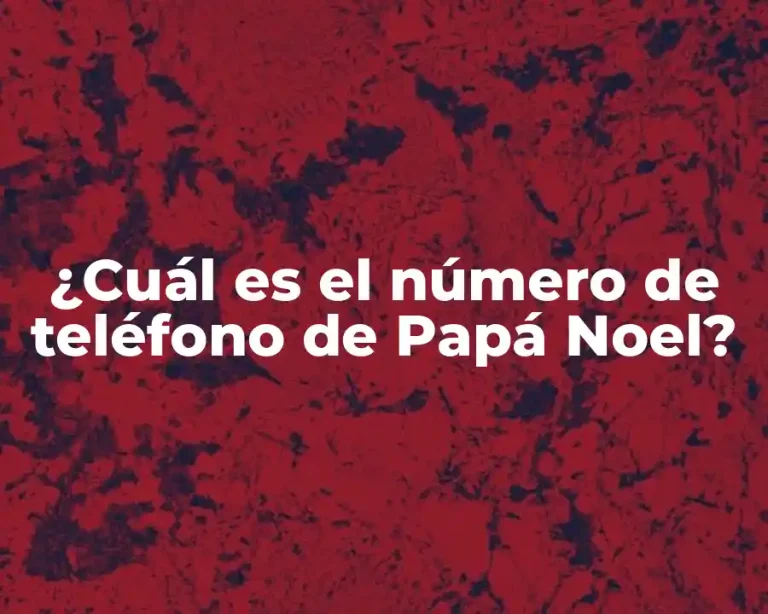 ¿Cuál es el número de teléfono de Papá Noel?