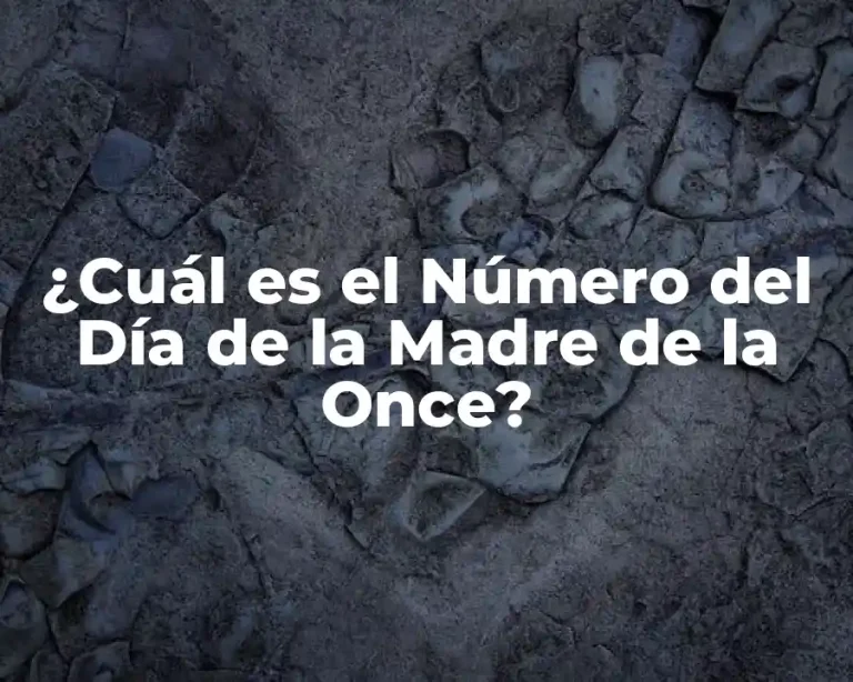 ¿Cuál es el Número del Día de la Madre de la Once?