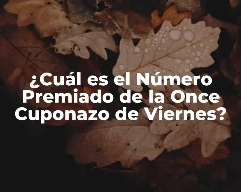 ¿Cuál es el Número Premiado de la Once Cuponazo de Viernes?