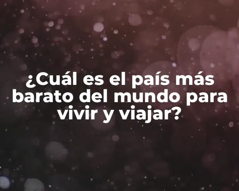 ¿Cuál es el país más barato del mundo para vivir y viajar?