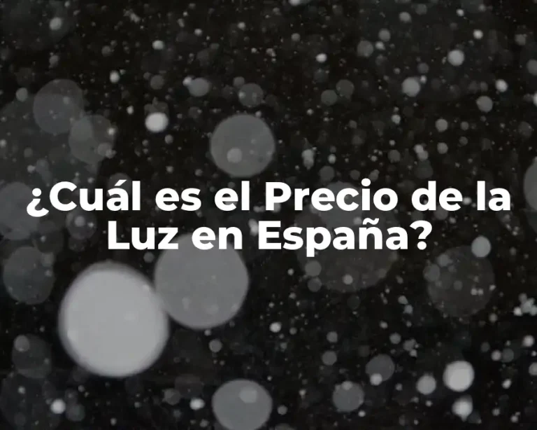 ¿Cuál es el Precio de la Luz en España?