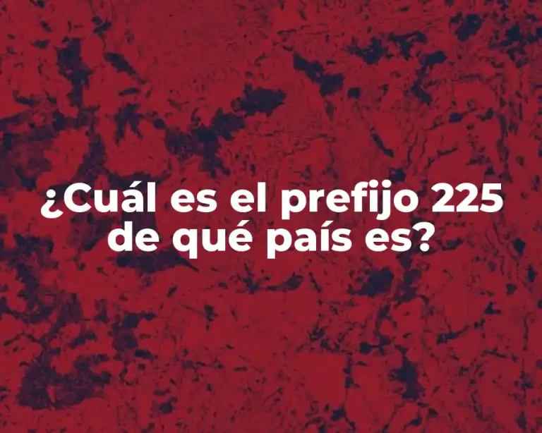 ¿Cuál es el prefijo 225 de qué país es?
