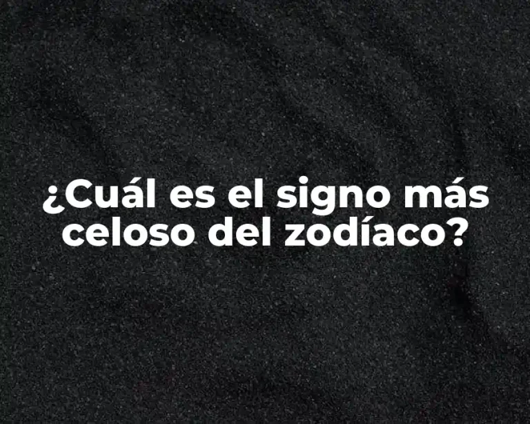 ¿Cuál es el signo más celoso del zodíaco?