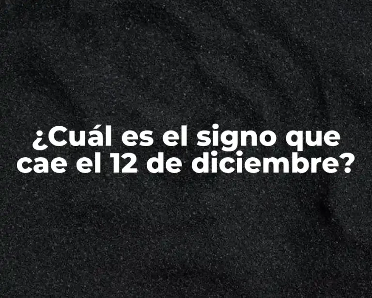 ¿Cuál es el signo que cae el 12 de diciembre?