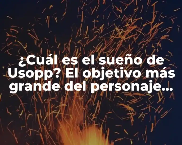 ¿Cuál es el sueño de Usopp? El objetivo más grande del personaje de One Piece