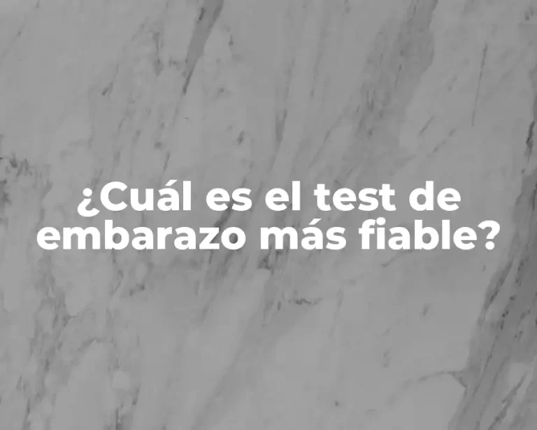 ¿Cuál es el test de embarazo más fiable?