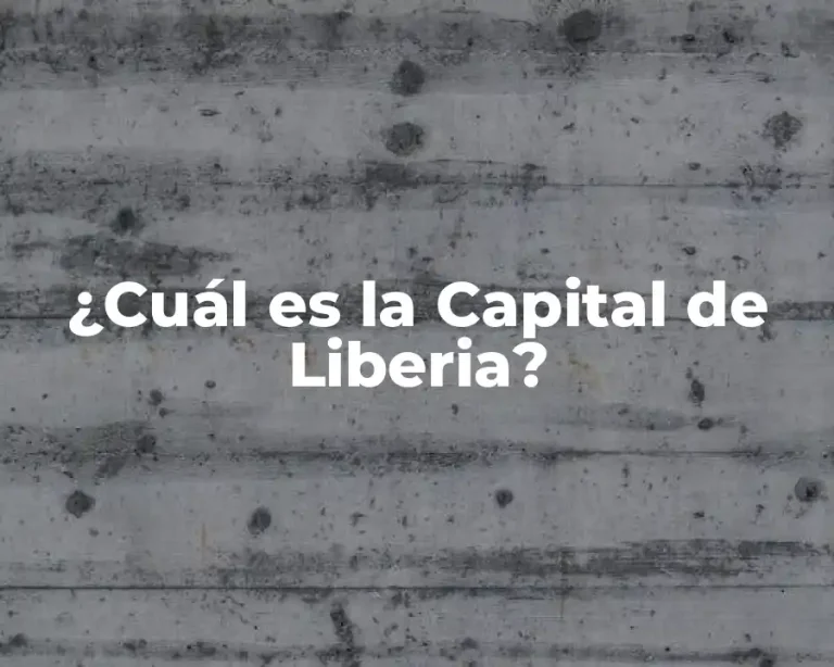 ¿Cuál es la Capital de Liberia?