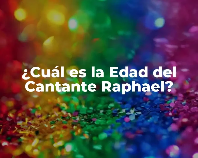 ¿Cuál es la Edad del Cantante Raphael?