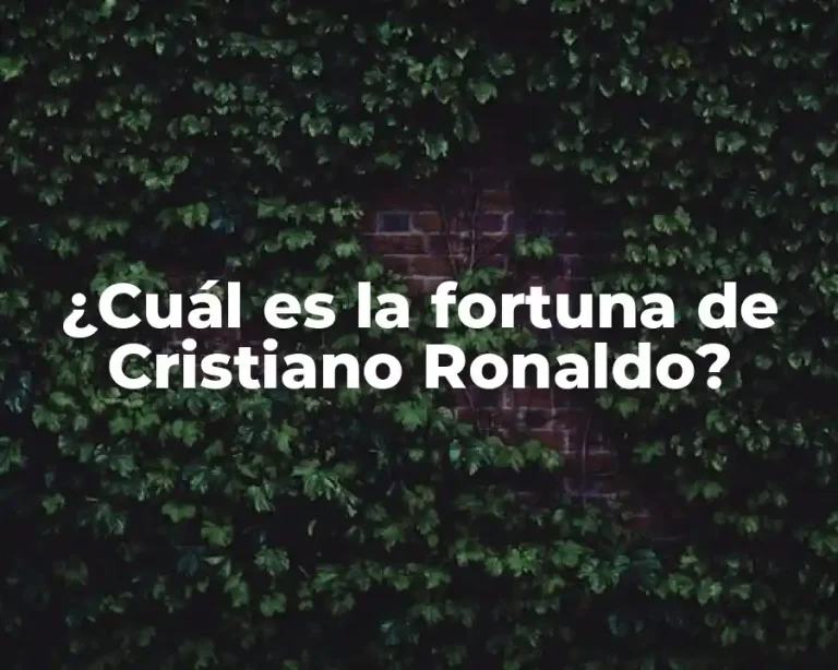 ¿Cuál es la fortuna de Cristiano Ronaldo?