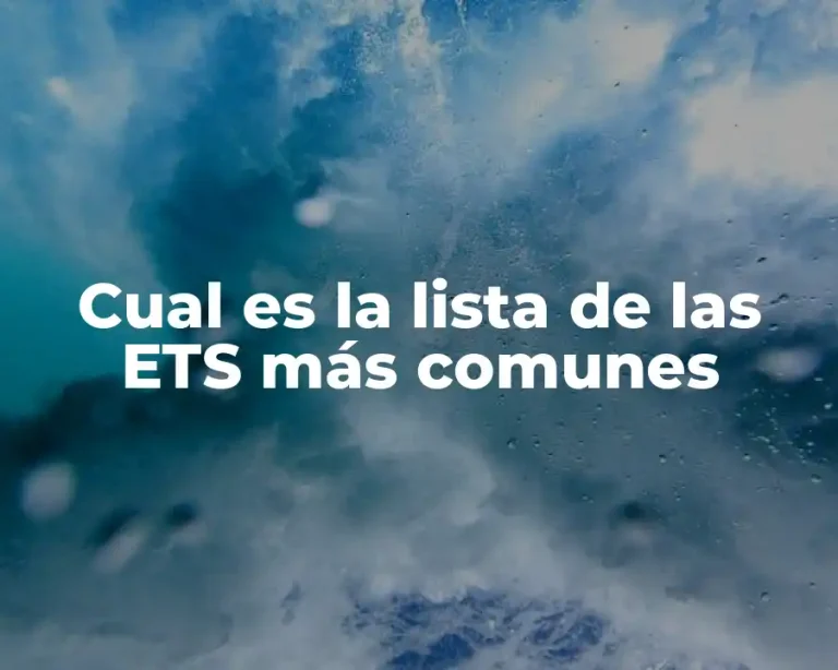 Cual es la lista de las ETS más comunes