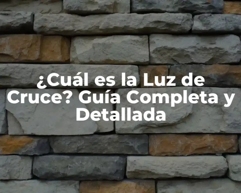 ¿Cuál es la Luz de Cruce? Guía Completa y Detallada