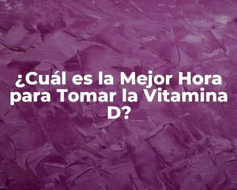 ¿Cuál es la Mejor Hora para Tomar la Vitamina D?